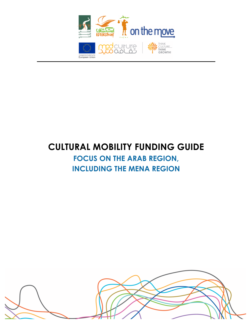 Cultural Mobility Funding Guide Focus on the Arab Region, Including the Mena Region