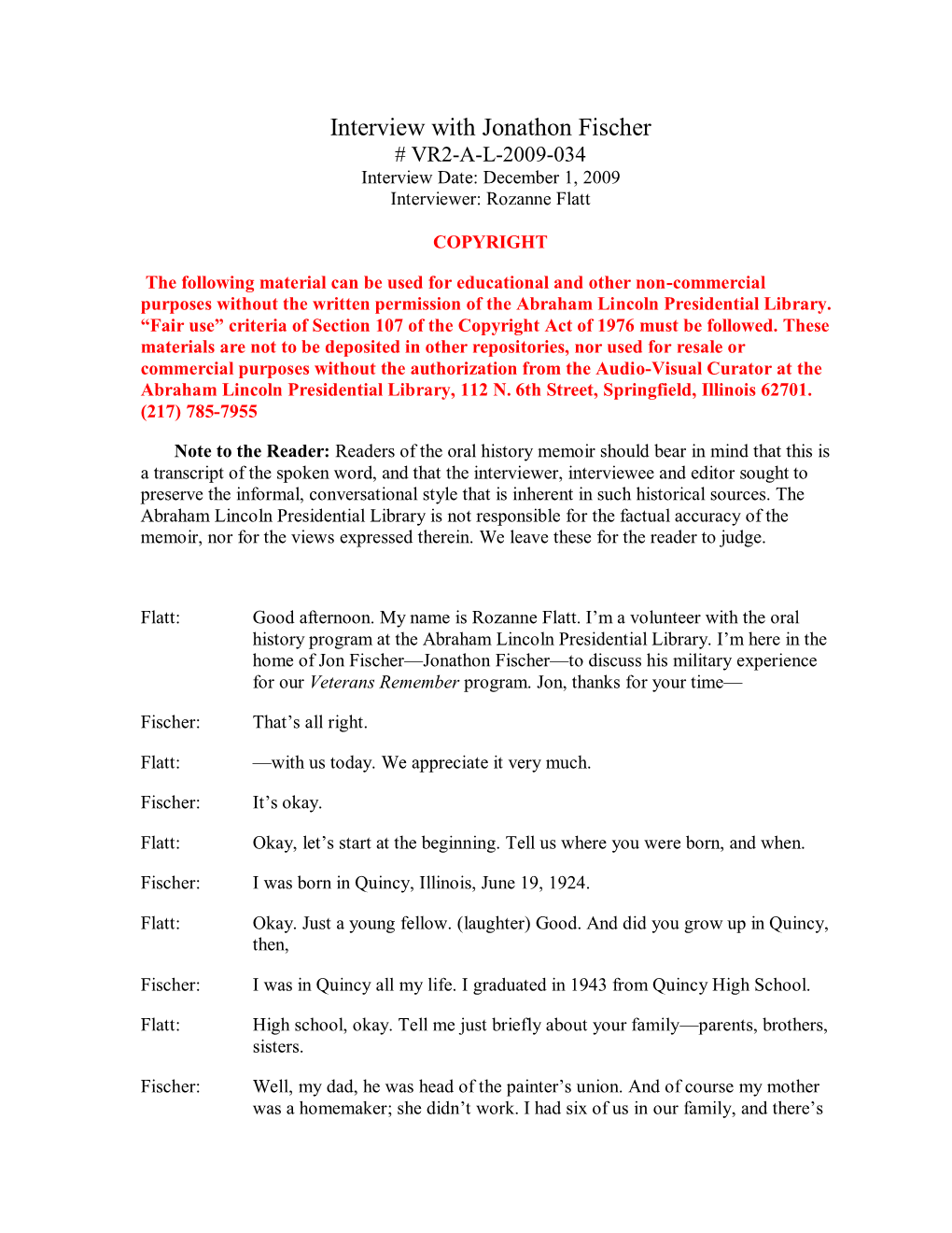 Interview with Jonathon Fischer # VR2-A-L-2009-034 Interview Date: December 1, 2009 Interviewer: Rozanne Flatt