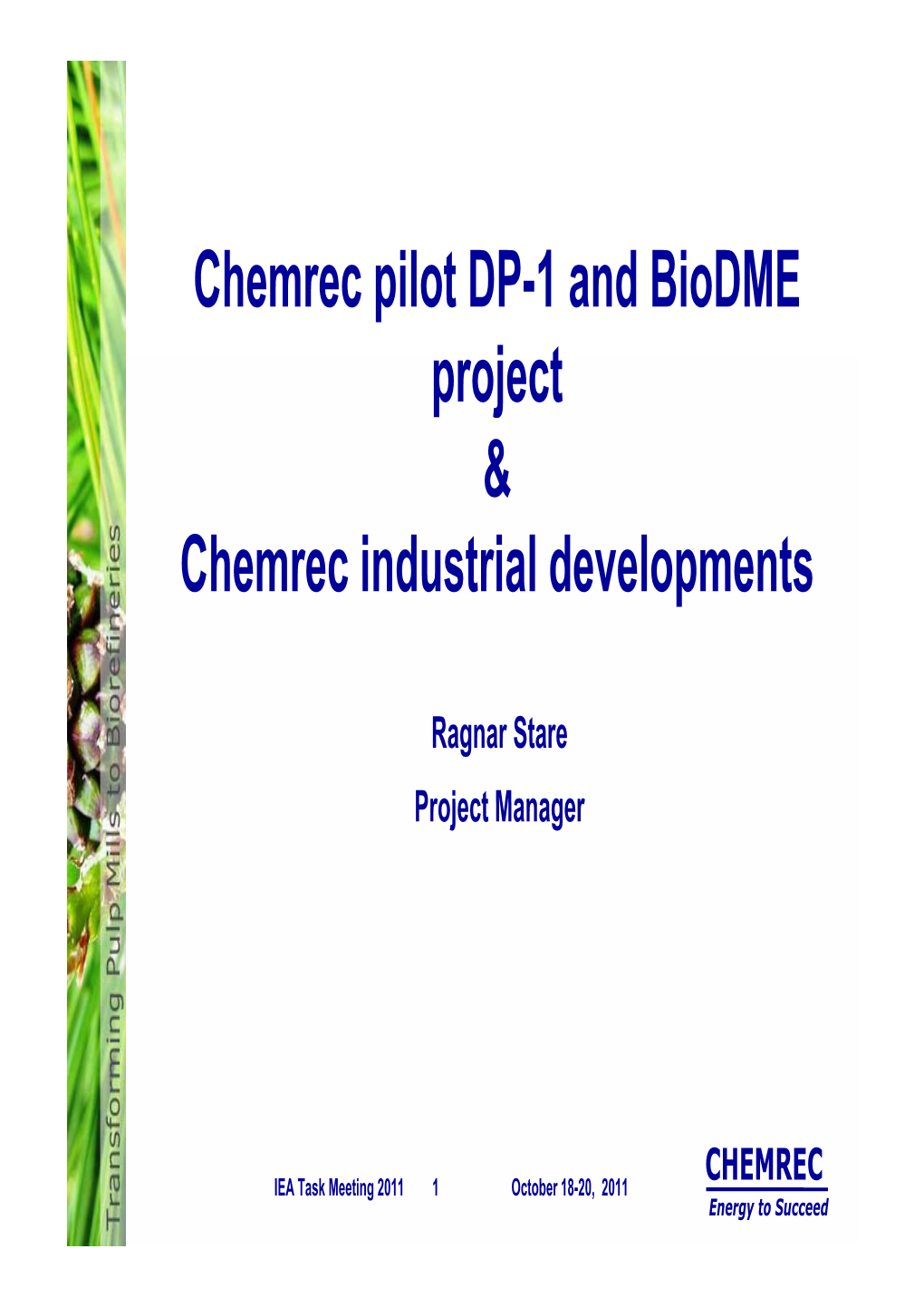 Chemrec Pilot DP-1 and Biodme Projtject & Chemrec Industrial Developments