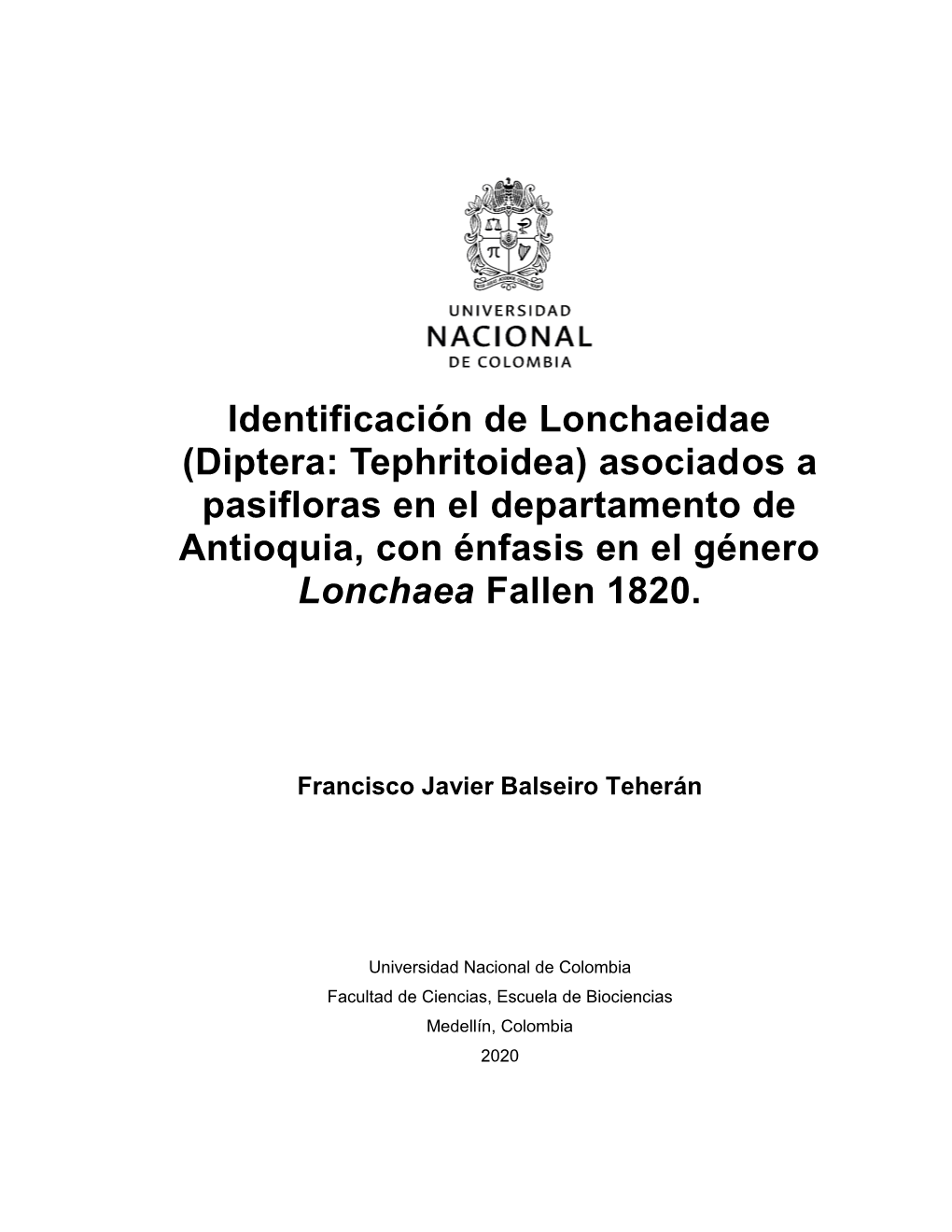 Identificación De Lonchaeidae (Diptera: Tephritoidea) Asociados a Pasifloras En El Departamento De Antioquia, Con Énfasis En El Género Lonchaea Fallen 1820