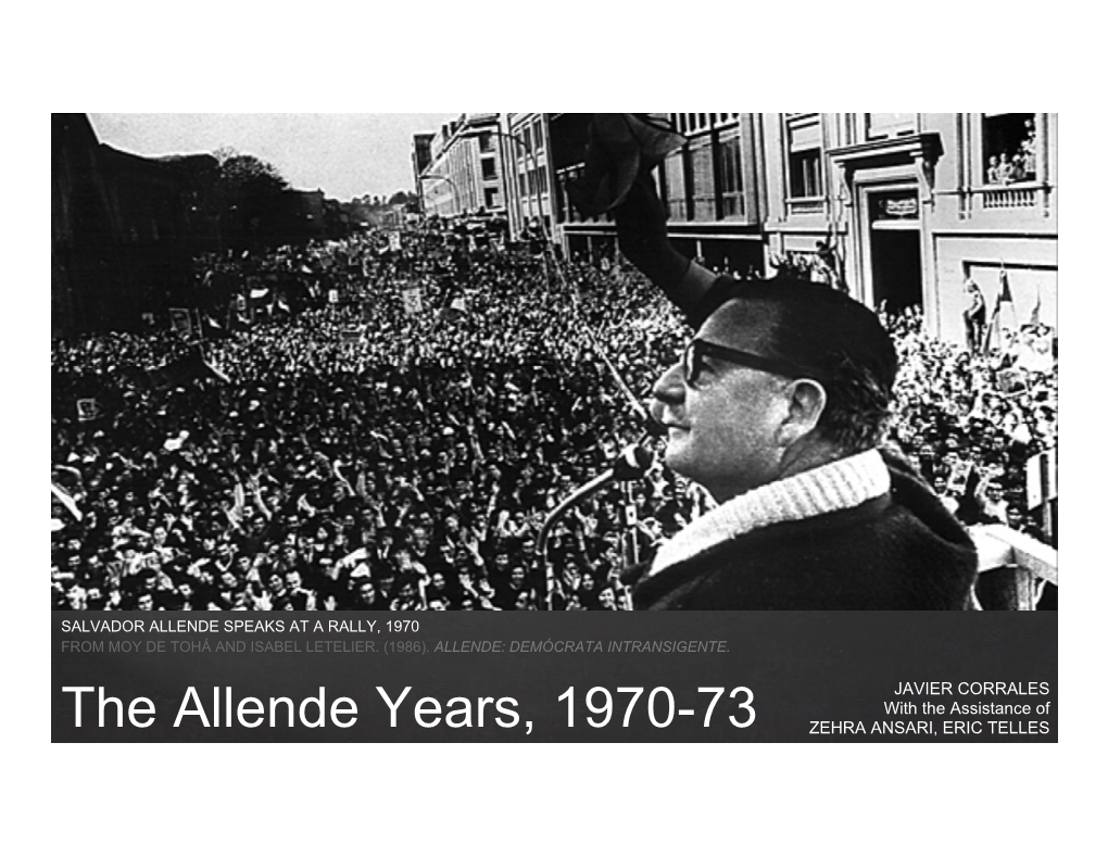 The Allende Years, 1970-73 ZEHRA ANSARI, ERIC TELLES