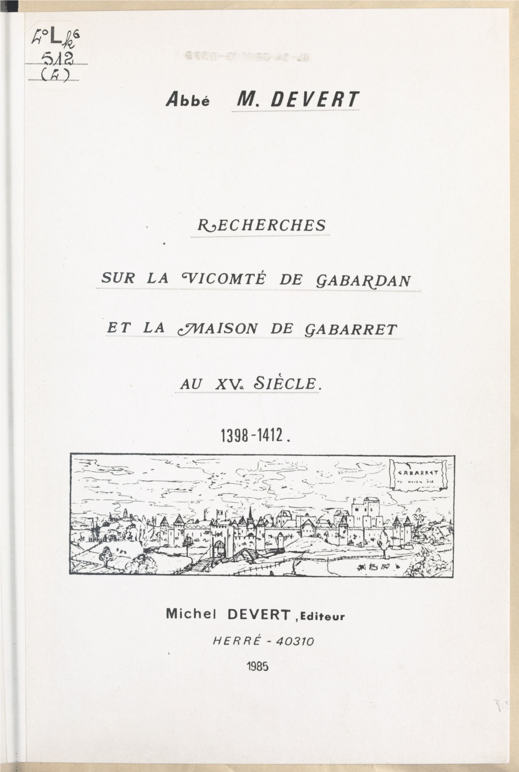 Recherches Sur La Vicomté De Gabardan Et La Maison De Gabarret Du Ixe Au Xiie Siècle,1974 ,136 P