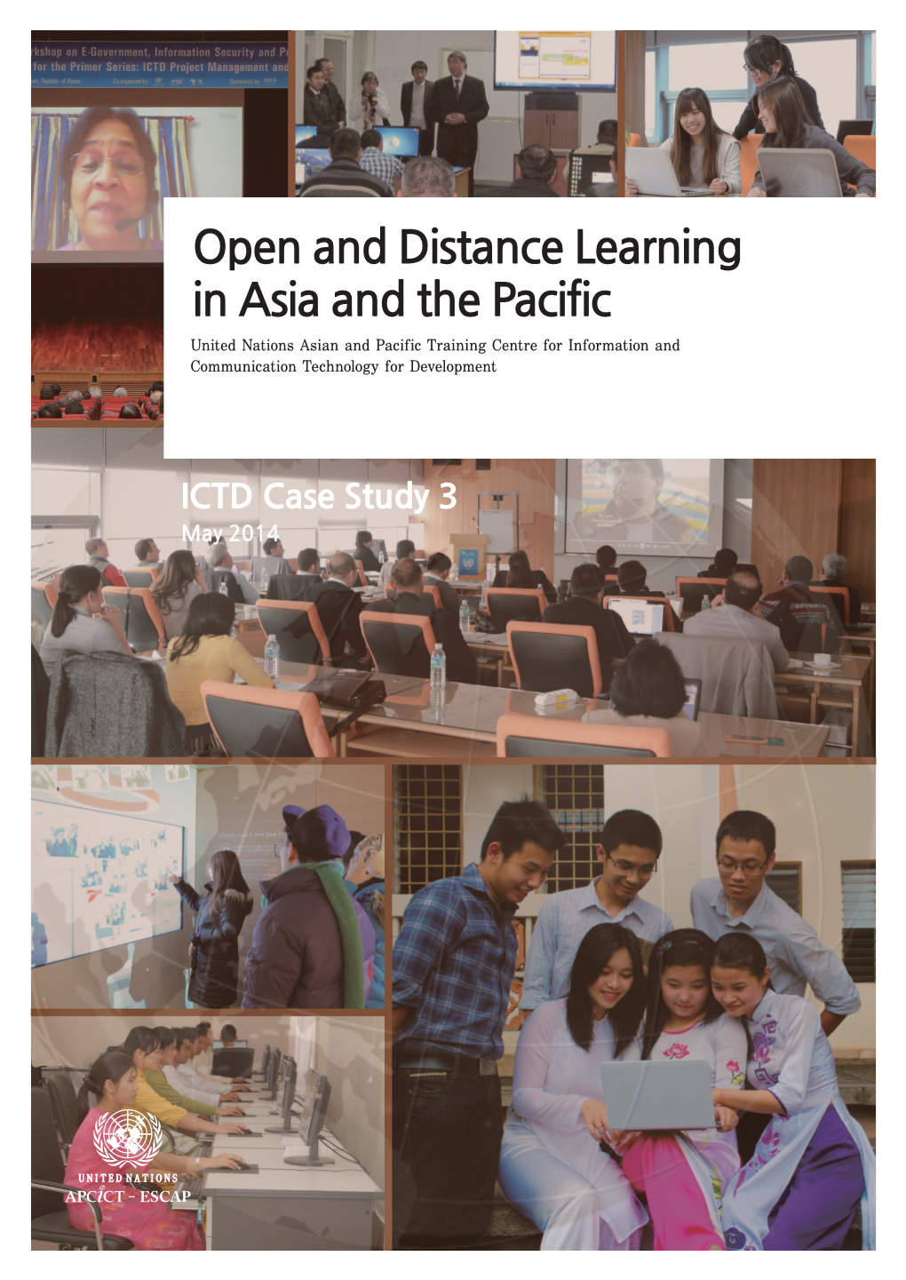Open and Distance Learning in Asia and the Pacific United Nations Asian and Pacific Training Centre for Information and Communication Technology for Development