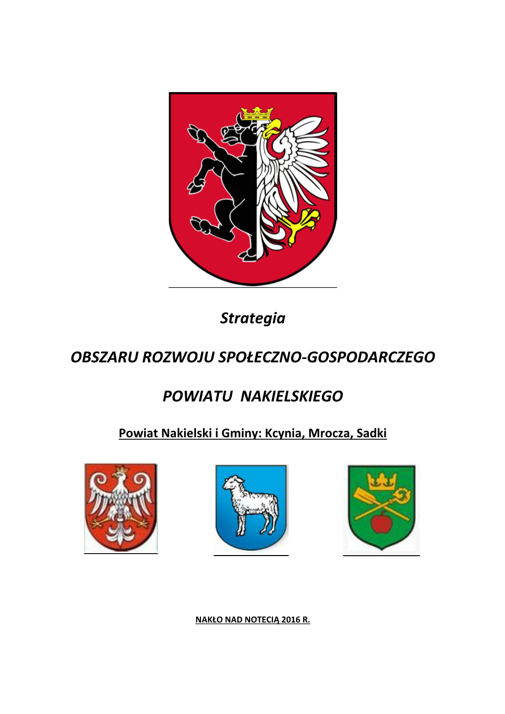 Strategia ORSG Powiatu Nakielskiego Powstała W Wyniku Połączenia Metody Eksperckiej Z Konsultacjami Społecznymi