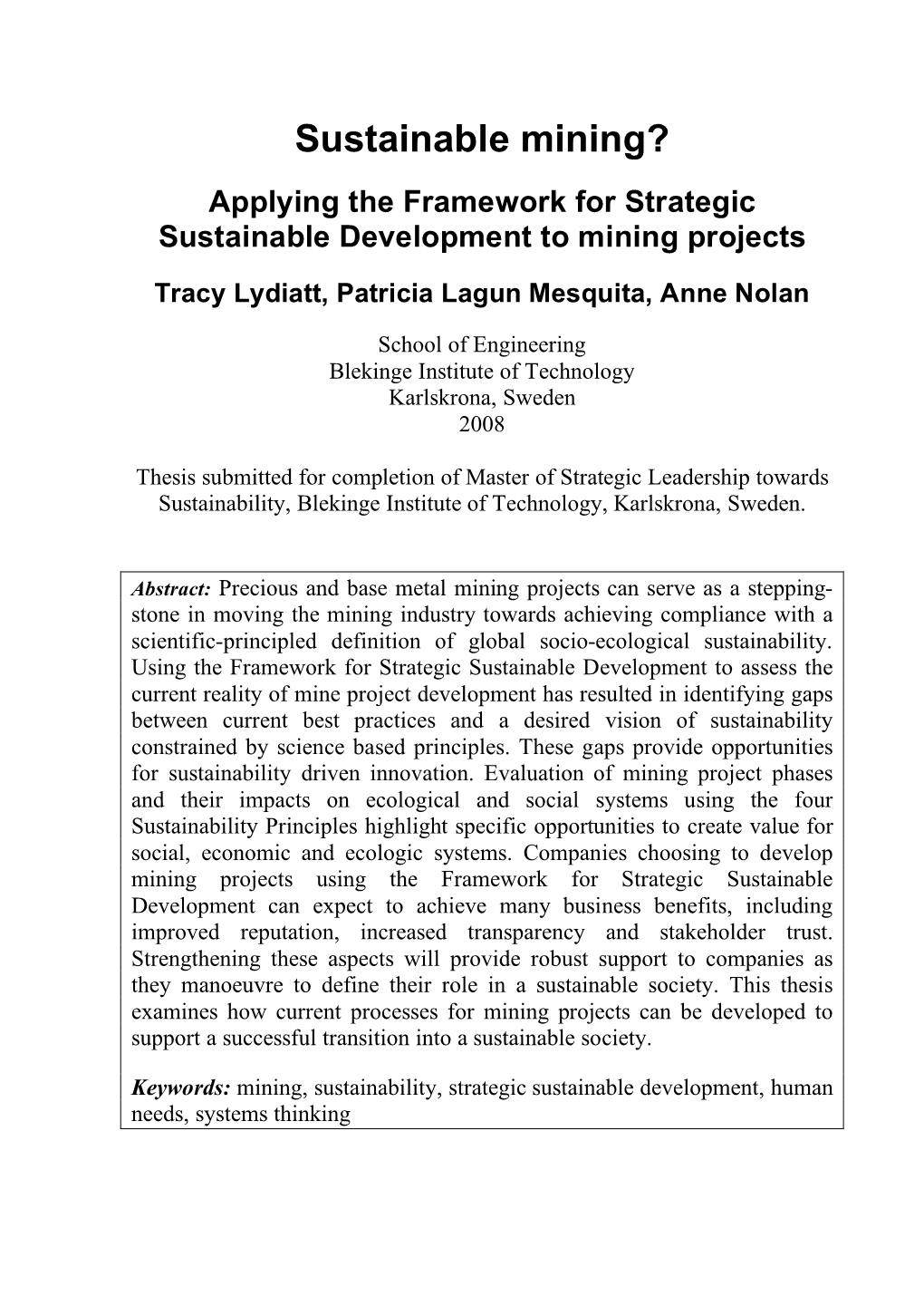 Sustainable Mining? Applying the Framework for Strategic Sustainable Development to Mining Projects