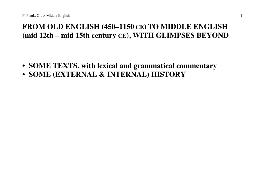 OLD ENGLISH (450–1150 CE) to MIDDLE ENGLISH (Mid 12Th – Mid 15Th Century CE), with GLIMPSES BEYOND