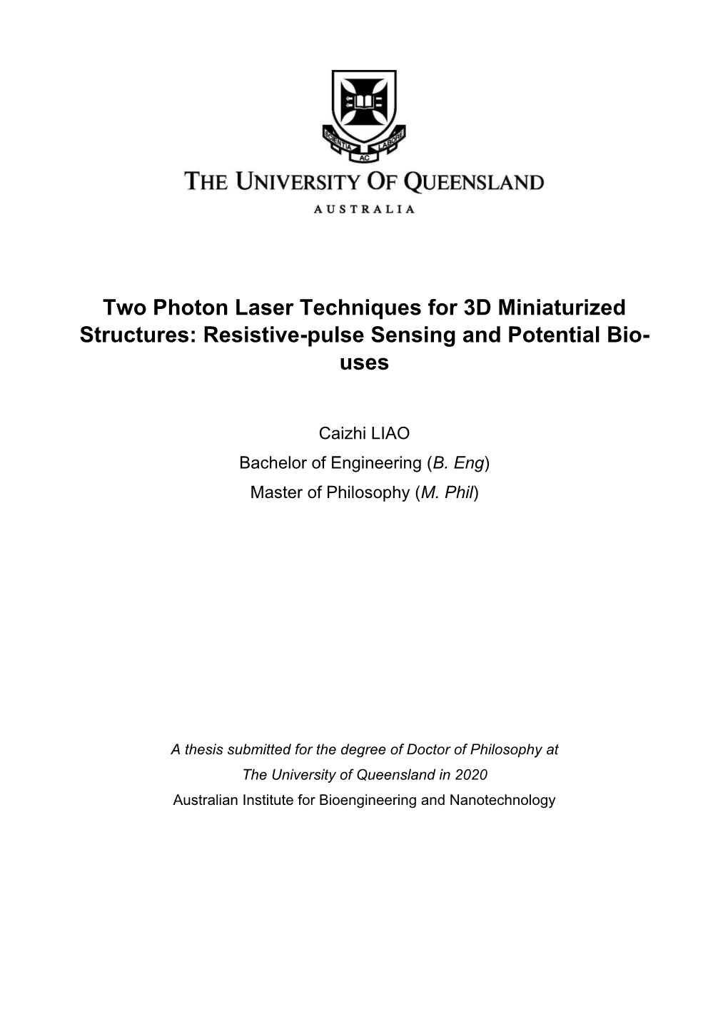 Two Photon Laser Techniques for 3D Miniaturized Structures: Resistive-Pulse Sensing and Potential Bio- Uses