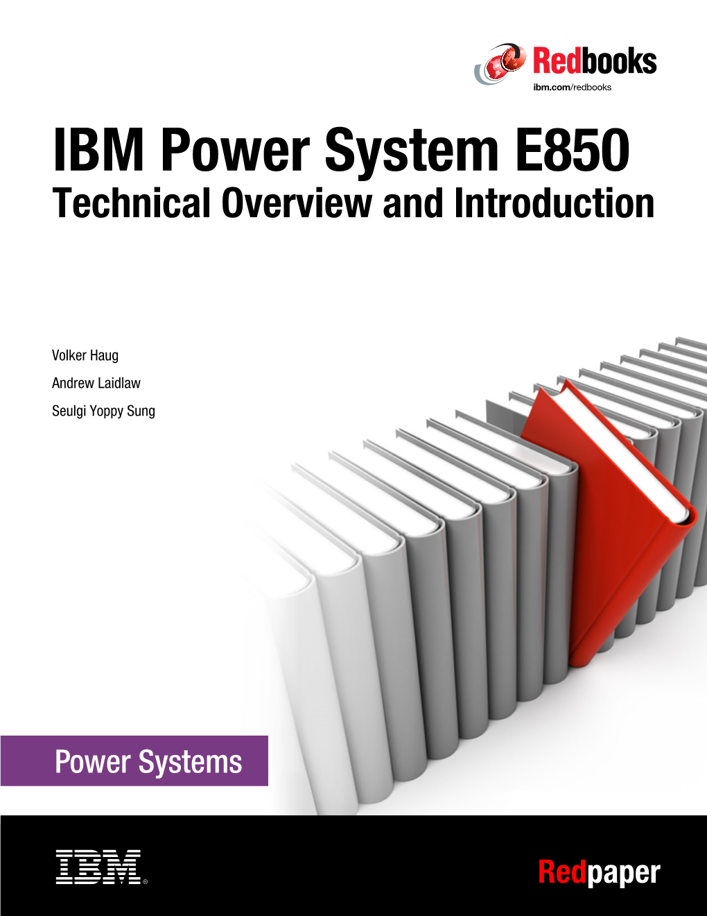 IBM Power Systems E850 Technical Overview and Introduction
