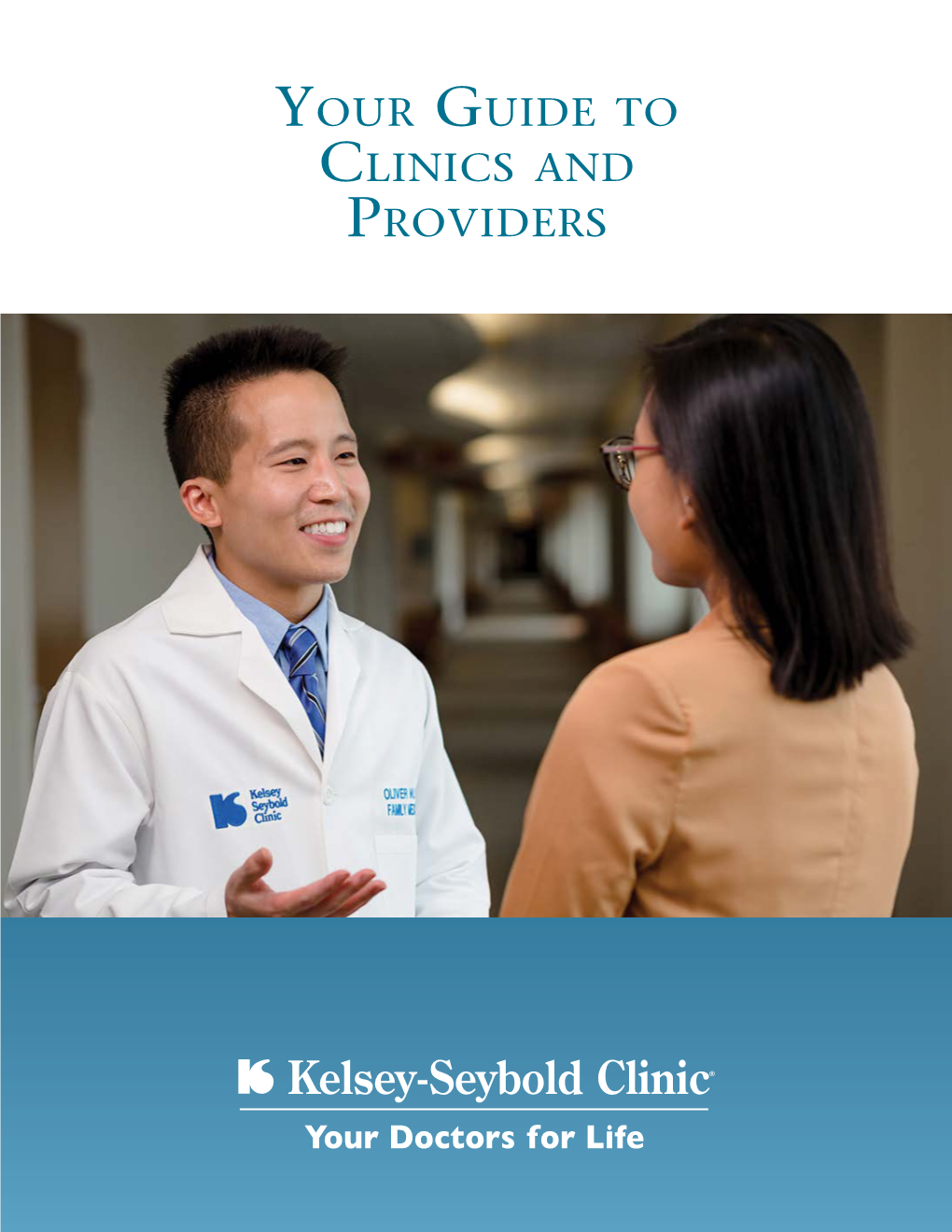 Your Guide to Clinics and Providers Kelsey-Seybold Clinic: Houston’S Model for Coordinated Care Since 1949