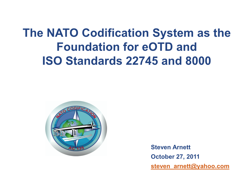 The NATO Codification System As the Foundation for Eotd and ISO Standards 22745 and 8000
