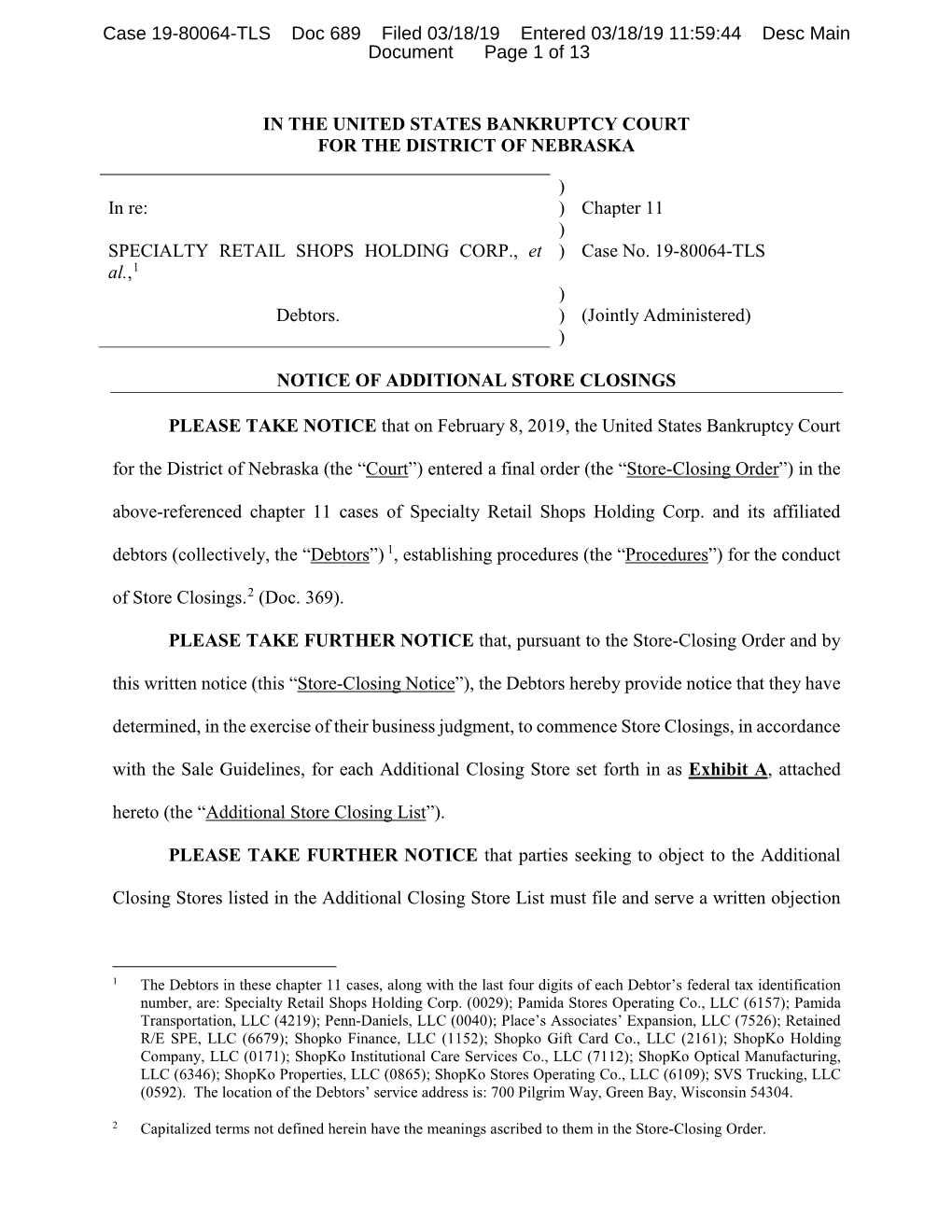 IN the UNITED STATES BANKRUPTCY COURT for the DISTRICT of NEBRASKA ) in Re: ) Chapter 11 ) SPECIALTY RETAIL SHOPS HOLDING CORP