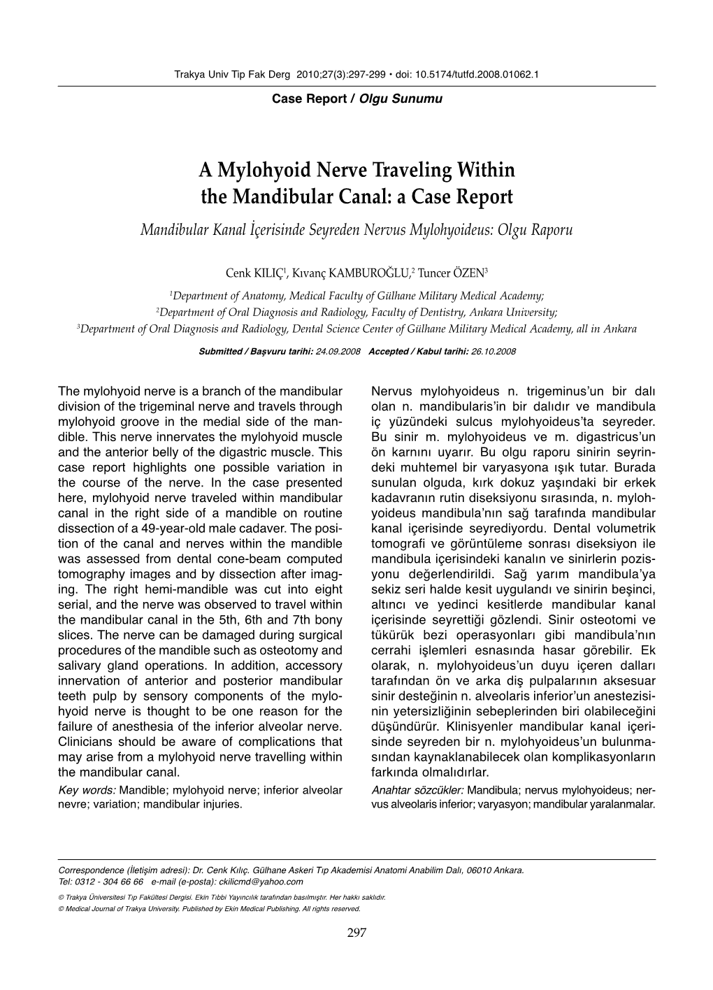 A Mylohyoid Nerve Traveling Within the Mandibular Canal: a Case Report Mandibular Kanal İçerisinde Seyreden Nervus Mylohyoideus: Olgu Raporu