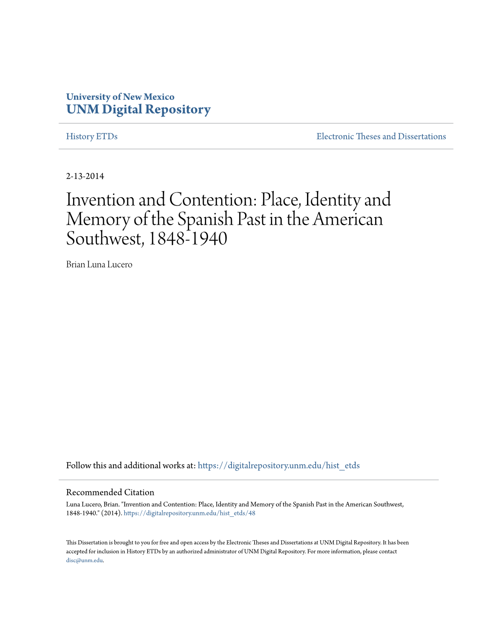 Invention and Contention: Place, Identity and Memory of the Spanish Past in the American Southwest, 1848-1940 Brian Luna Lucero