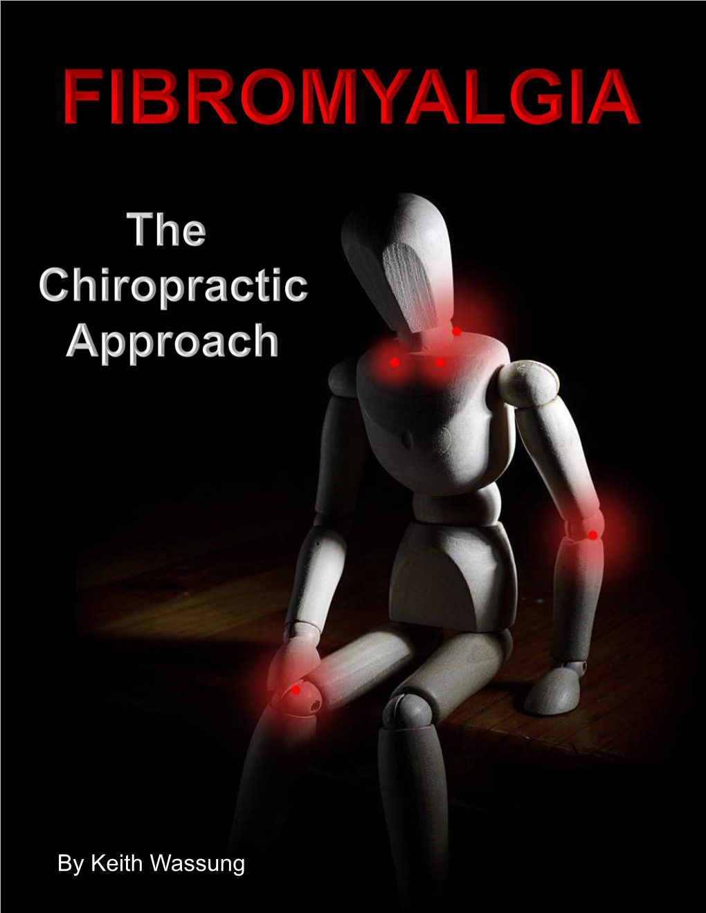 By Keith Wassung FIBROMYALGIA FACTS