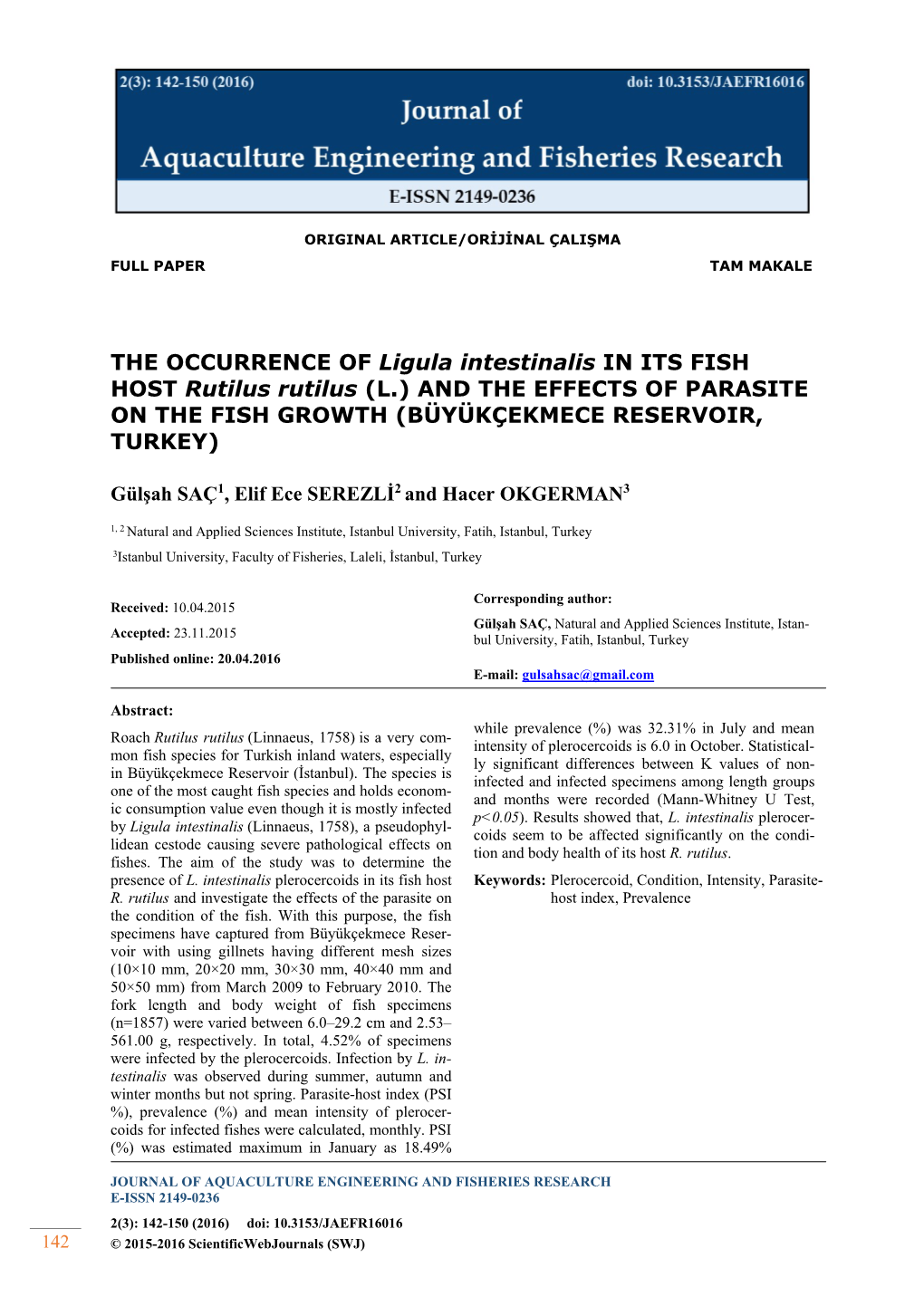 THE OCCURRENCE of Ligula Intestinalis in ITS FISH HOST Rutilus Rutilus (L.) and the EFFECTS of PARASITE on the FISH GROWTH (BÜYÜKÇEKMECE RESERVOIR, TURKEY)