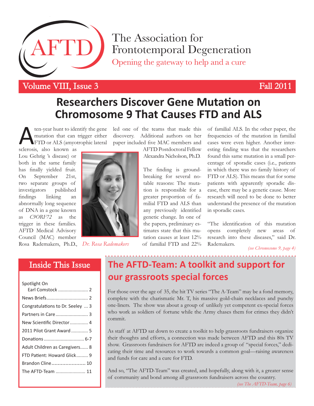 Researchers Discover Gene Mutation on Chromosome 9 That Causes FTD and ALS Ten-Year Hunt to Identify the Gene Led One of the Teams That Made This of Familial ALS