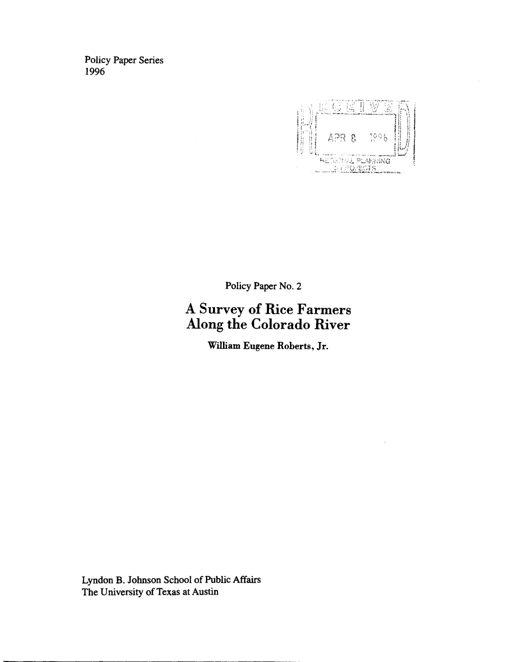 A Survey of Rice Farmers Along the Colorado River William Eugene Roberts, Jr