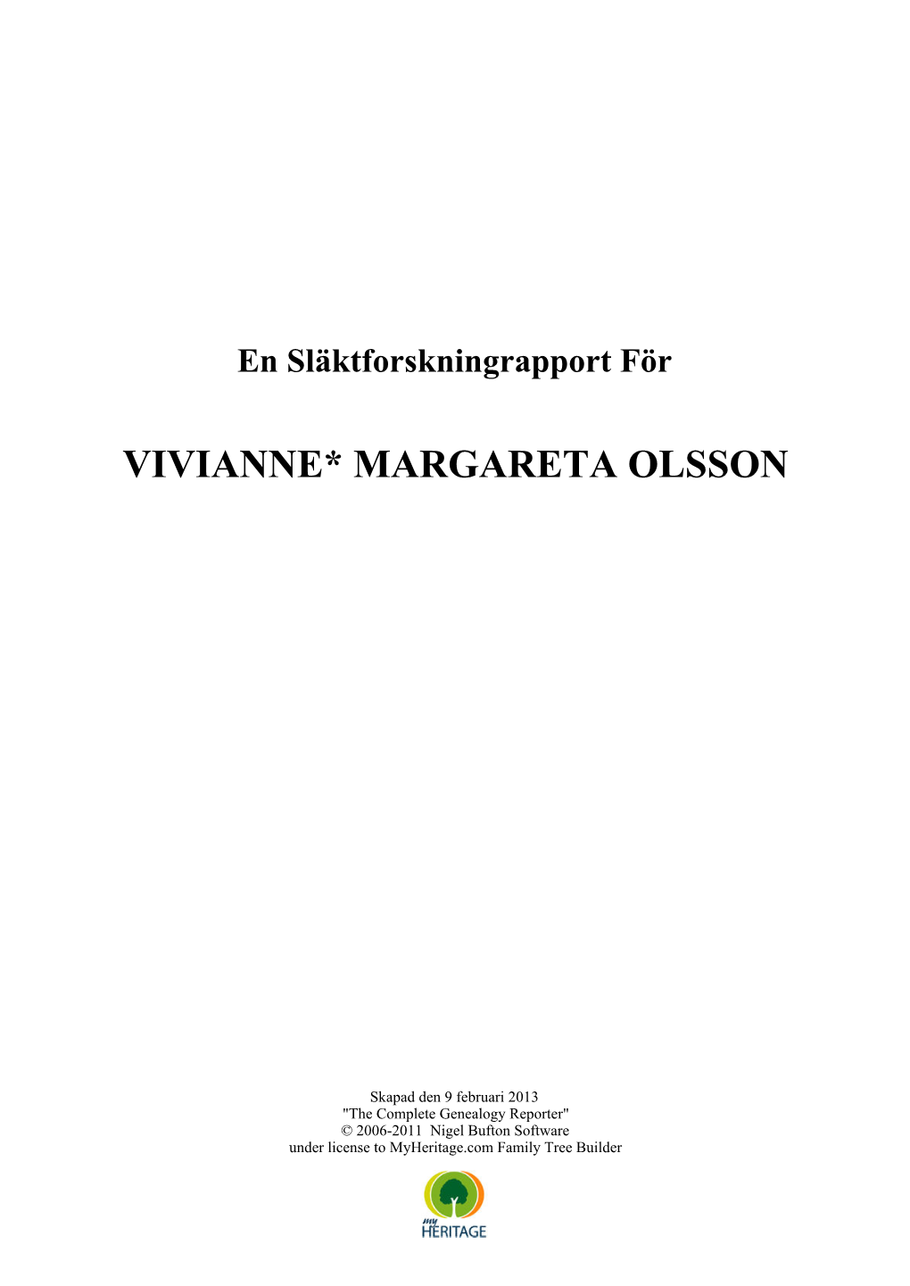 Vivianne* Margareta Olsson