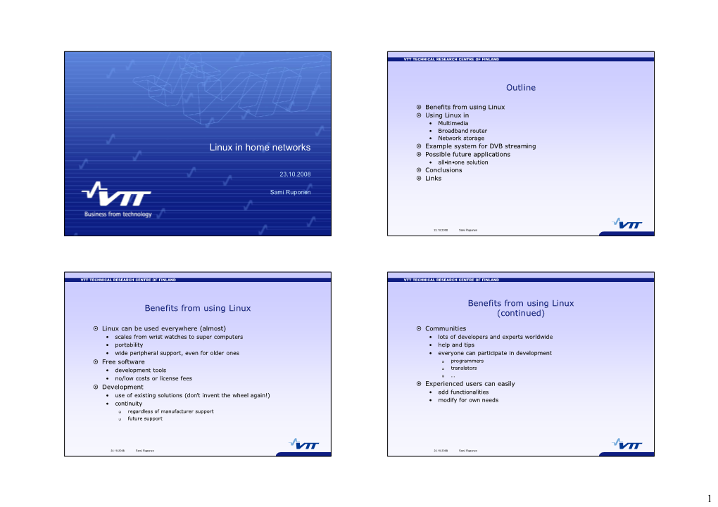Linux in Home Networks § Example System for DVB Streaming § Possible Future Applications • All•In•One Solution § Conclusions 23.10.2008 § Links