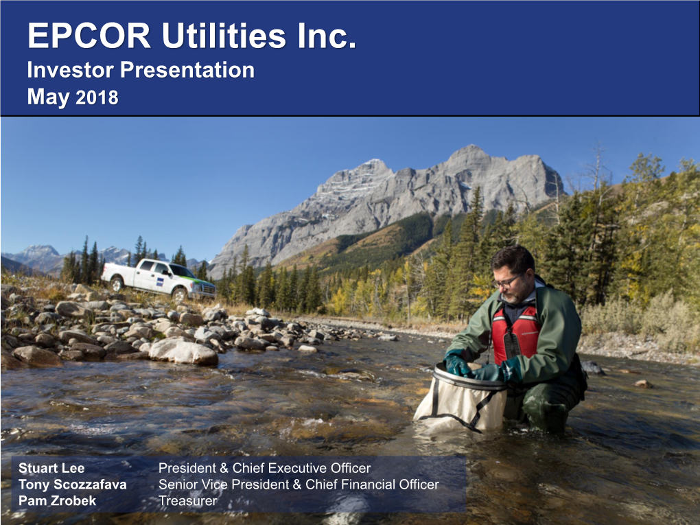 EPCOR Utilities Inc. Investor Presentation May 2018