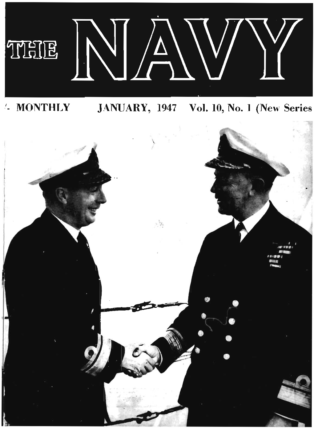 The ROYAL AUSTRALIAN NAVY the NAVY OFFICIAL ORGAN of the NAVY LEAGUE REQUIRES •• ' Price 1/-| 1 OTEB'^J JANUARY, 1947 Vol