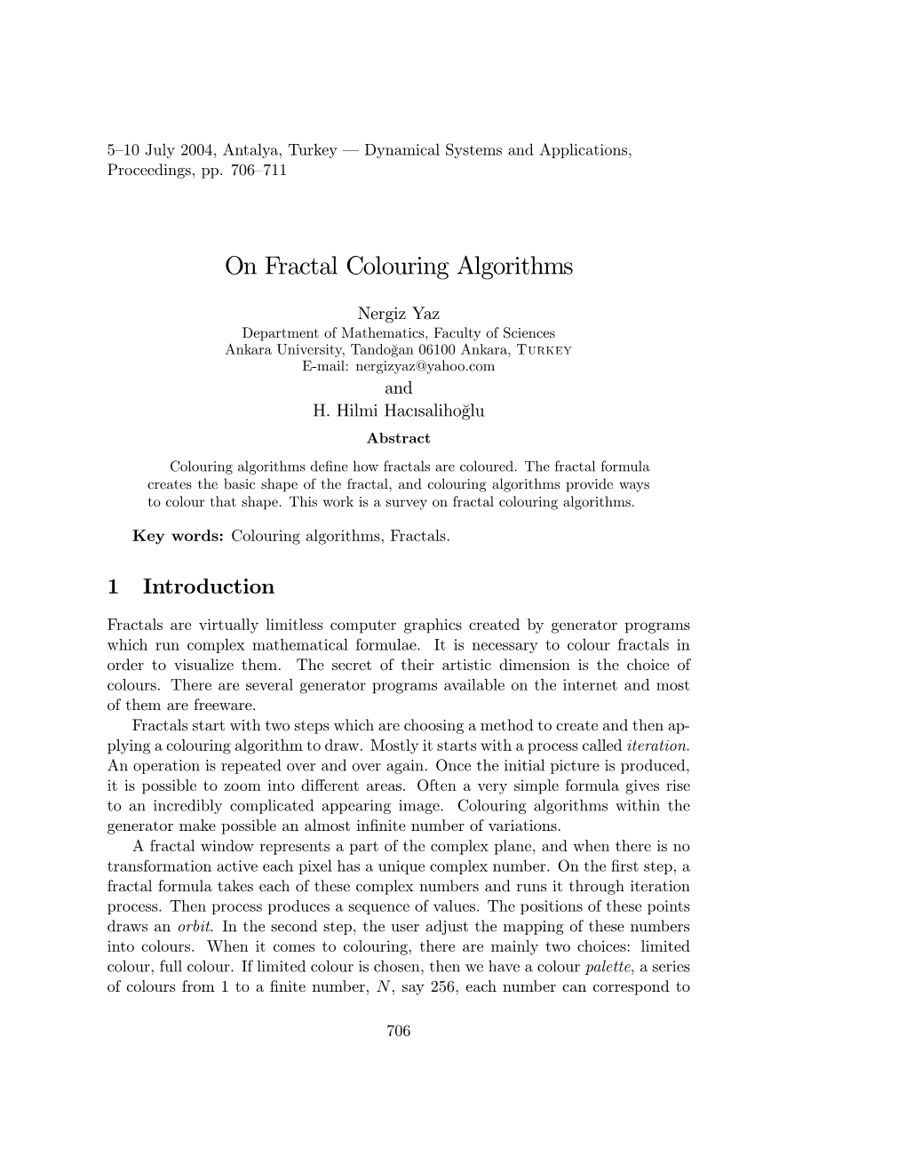 On Fractal Colouring Algorithms