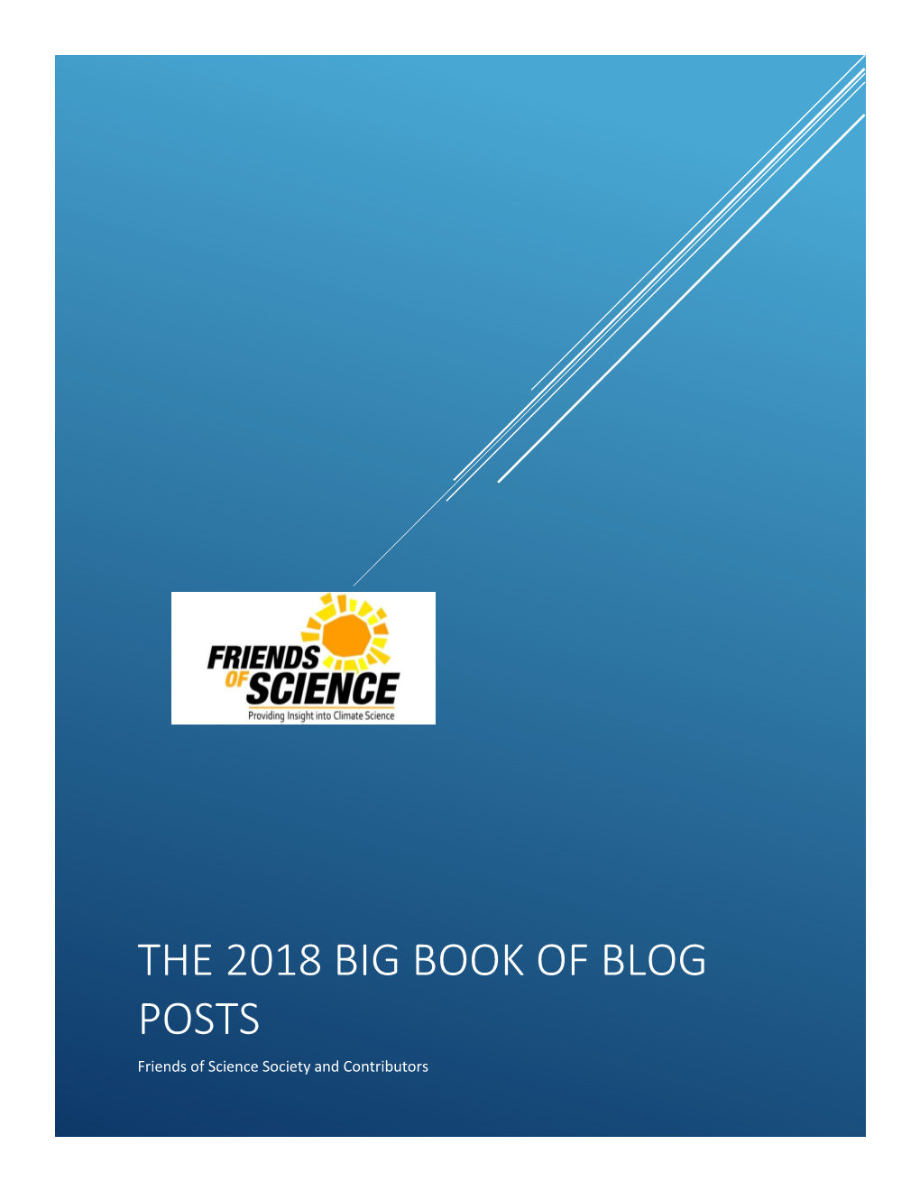THE 2018 BIG BOOK of BLOG POSTS Friends of Science Society and Contributors