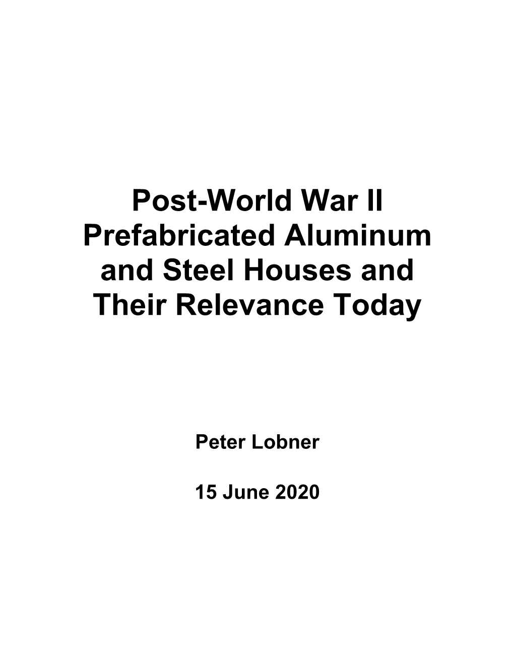 Post-World War II Prefabricated Aluminum and Steel Houses and Their Relevance Today