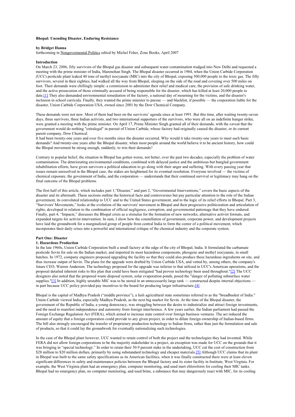 Bhopal: Unending Disaster, Enduring Resistance by Bridget Hanna Forthcoming in Nongovermental Politics Edited by Michel Feher, Zone Books, April 2007