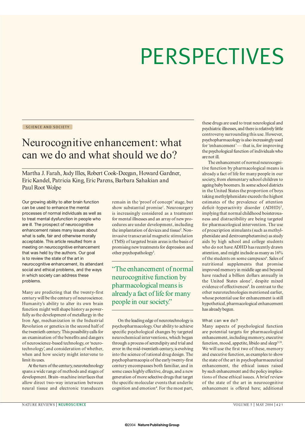 Neurocognitive Enhancement: What for ‘Enhancement’ — That Is, for Improving the Psychological Function of Individuals Who Can We Do and What Should We Do? Are Not Ill