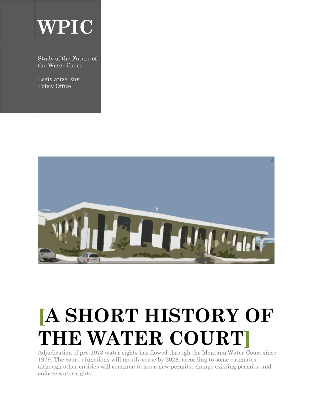 A SHORT HISTORY of the WATER COURT] Adjudication of Pre-1973 Water Rights Has Flowed Through the Montana Water Court Since 1979