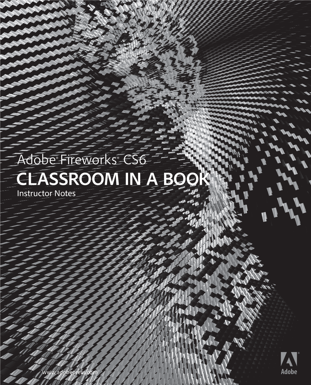 Adobe Fireworks CS6 Classroom in a Book, ©2012 Adobe Systems