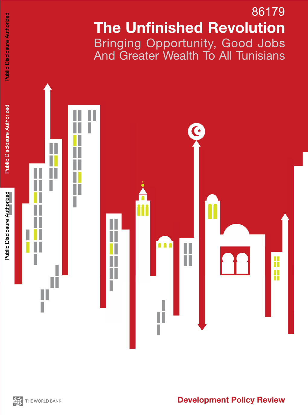 The Unfinished Revolution Bringing Opportunity, Good Jobs and Greater Wealth to All Tunisians May 2014