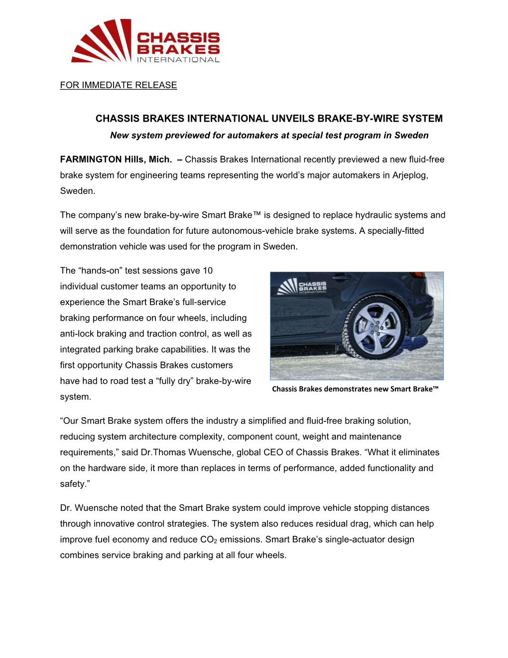 CHASSIS BRAKES INTERNATIONAL UNVEILS BRAKE-BY-WIRE SYSTEM New System Previewed for Automakers at Special Test Program in Sweden