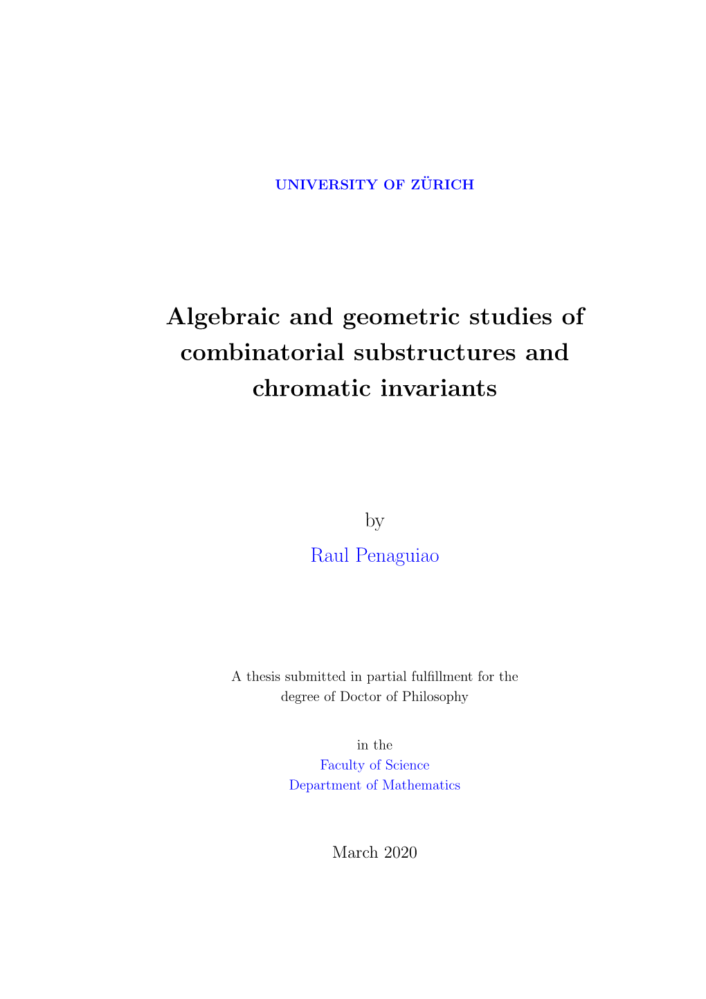 Algebraic and Geometric Studies of Combinatorial Substructures and Chromatic Invariants