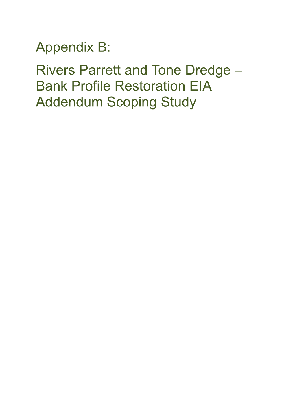 Appendix B: Rivers Parrett and Tone Dredge – Bank Profile Restoration EIA Addendum Scoping Study