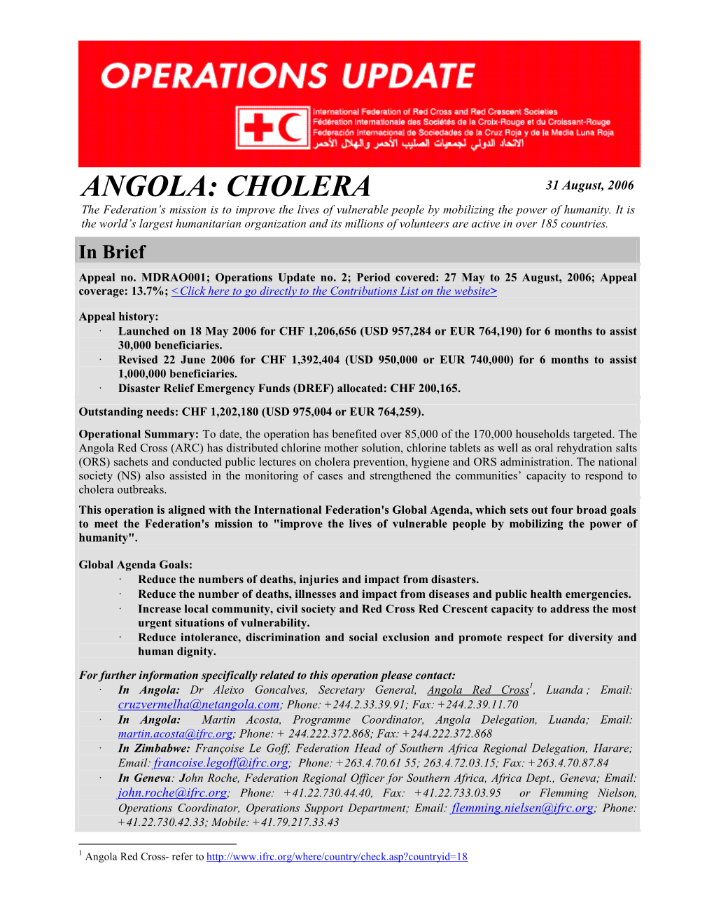 ANGOLA: CHOLERA 31 August, 2006 the Federation’S Mission Is to Improve the Lives of Vulnerable People by Mobilizing the Power of Humanity