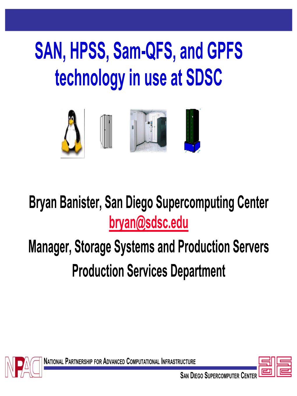 SAN, HPSS, Sam-QFS, and GPFS Technology in Use at SDSC