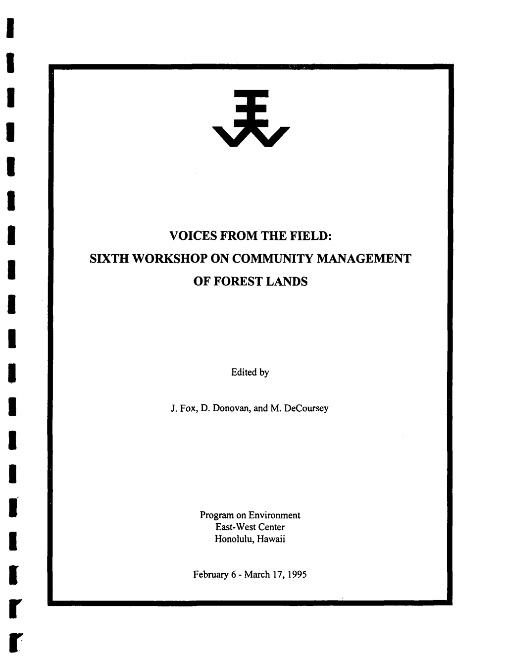 Voices from the Field : Sixth Workshop on Community Management of Forest Lands, February 6-March 17, 1995
