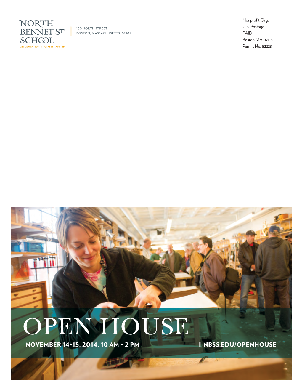 OPEN HOUSE NOVEMBER 14–15, 2014, 10 AM – 2 PM || NBSS.EDU/OPENHOUSE Fall 2014 NORTH BENNET STREET SCHOOL NEWSLETTER