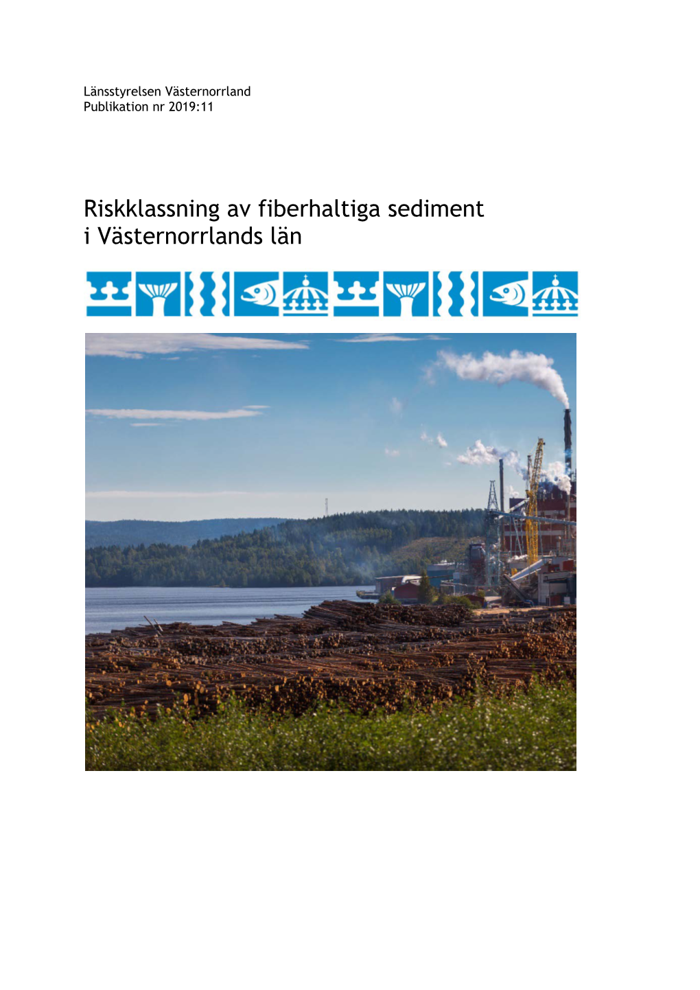 Riskklassning Av Fiberhaltiga Sediment I Västernorrlands Län Omslagsbild: Fabrik Mellan Bollstabruk Och Kramfors Vid Ångermanälven Fotograf: Jan Lindmark