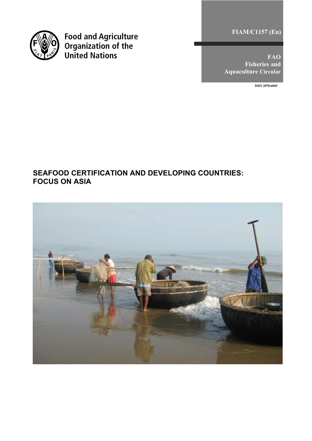 SEAFOOD CERTIFICATION and DEVELOPING COUNTRIES: FOCUS on ASIA Cover Photo: Small-Scale Fishers, Vinh City, Viet Nam