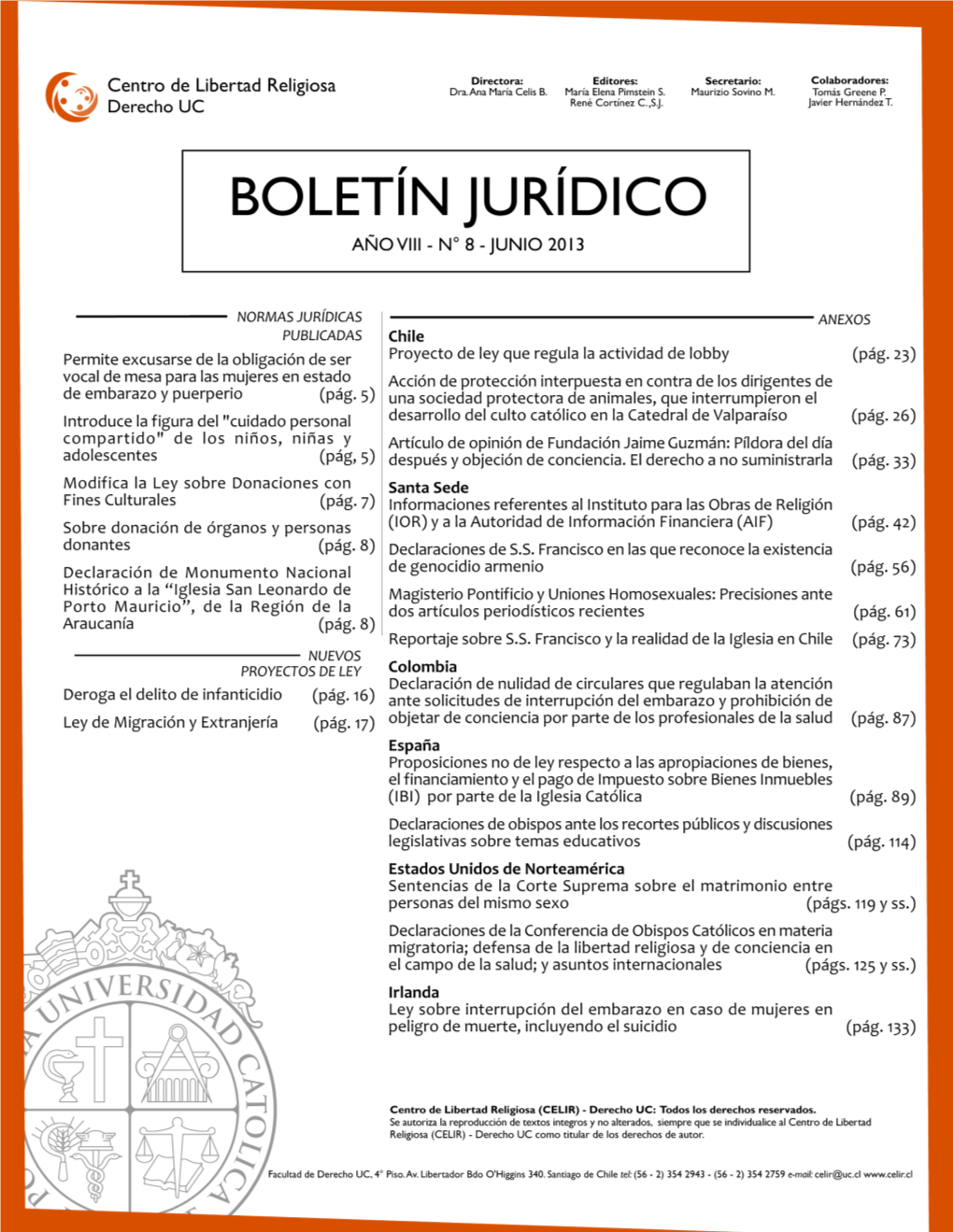 Junio 2013 Antofagasta, Coquimbo, Valparaíso, Biobío Y Metropolitana; 5 De Julio De 2013