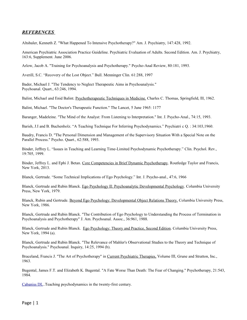 Altshuler, Kenneth Z. What Happened to Intensive Psychotherapy? Am. J. Psychiatry, 147:428