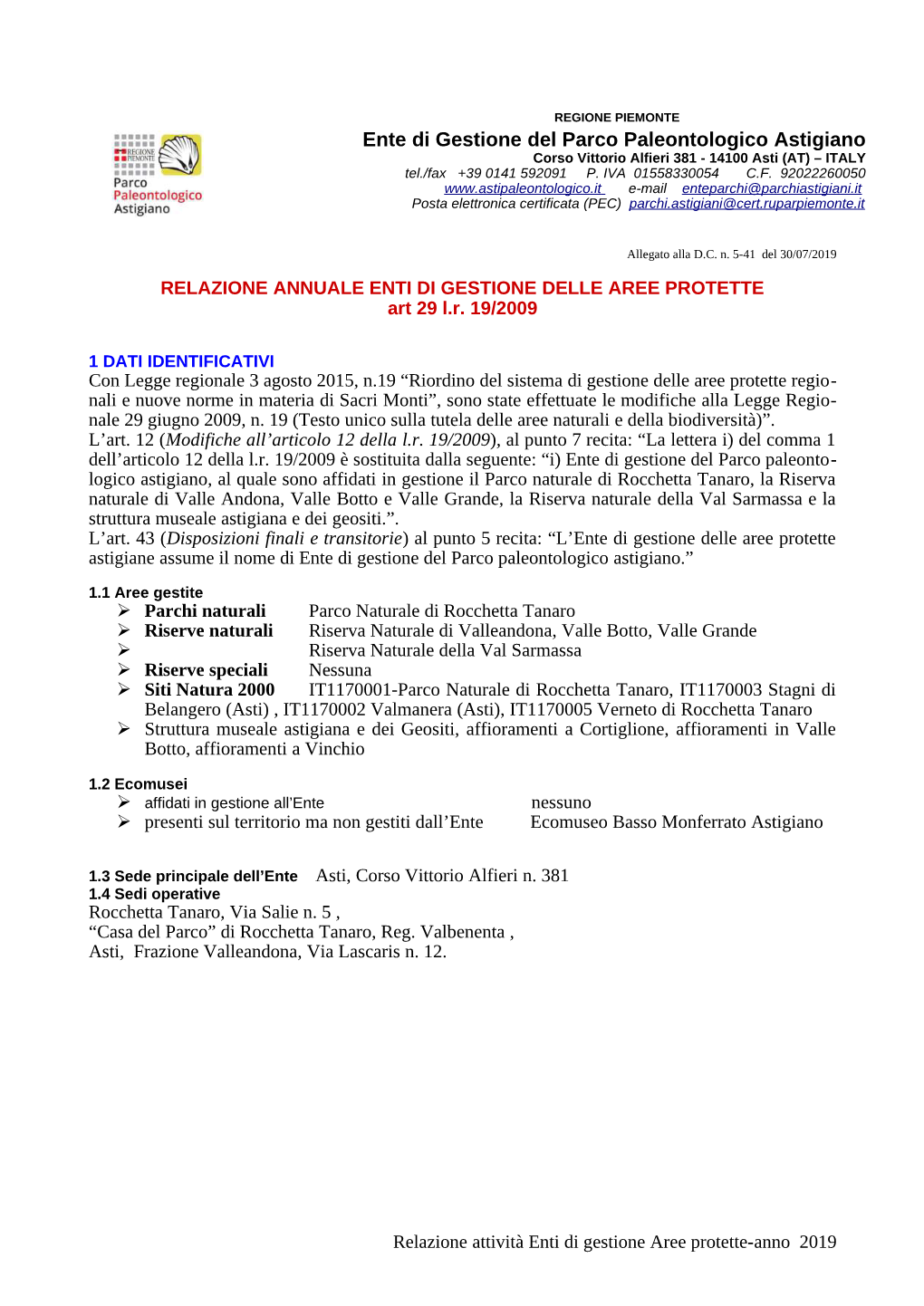 Ente Di Gestione Del Parco Paleontologico Astigiano Corso Vittorio Alfieri 381 - 14100 Asti (AT) – ITALY Tel./Fax +39 0141 592091 P