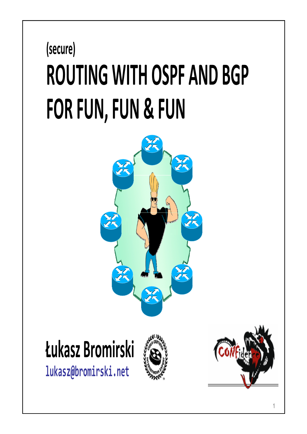 Routing with Ospf and Bgp for Fun, Fun &