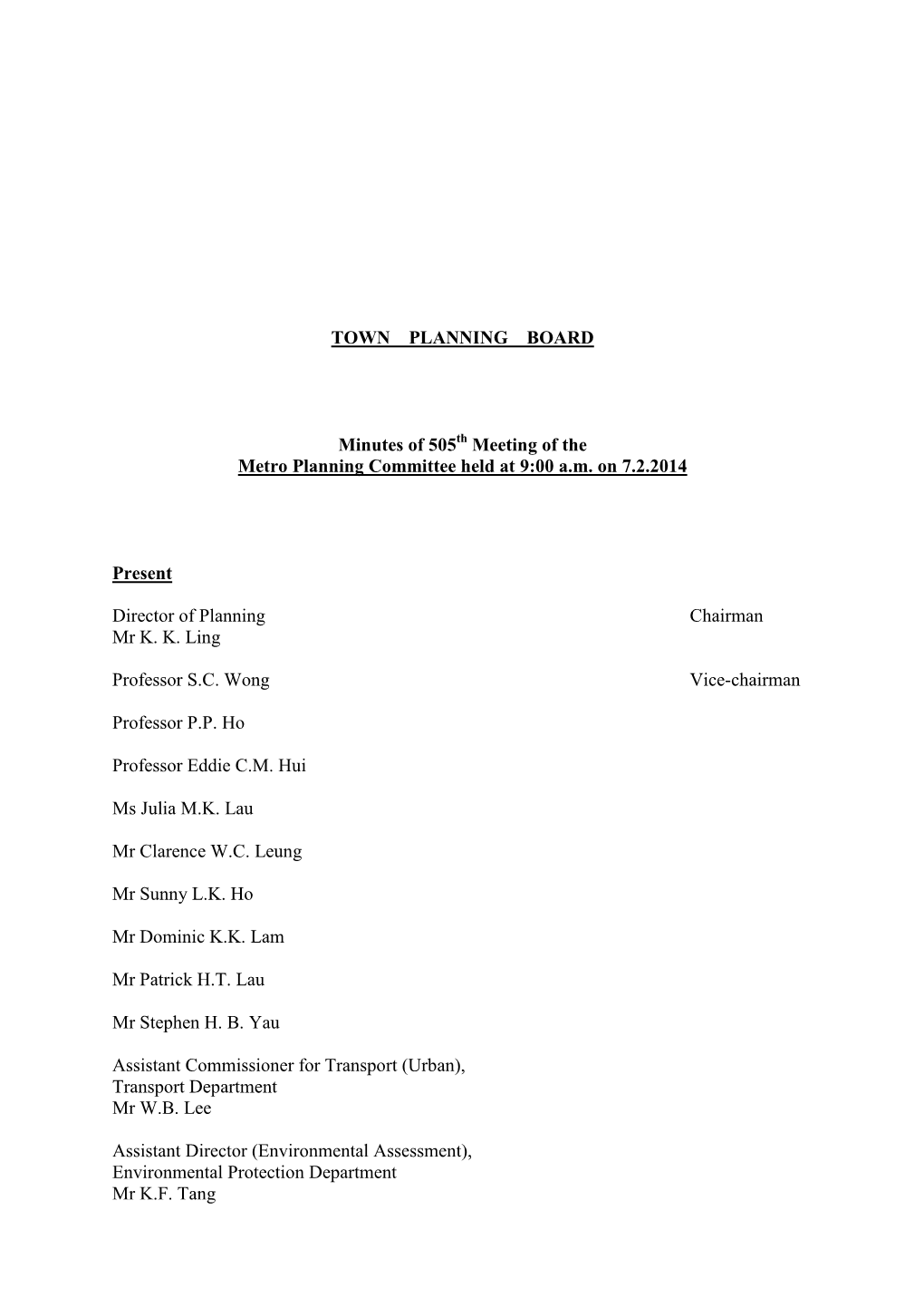 TOWN PLANNING BOARD Minutes of 505 Meeting of the Metro Planning Committee Held at 9:00 A.M. on 7.2.2014 Present Director of P