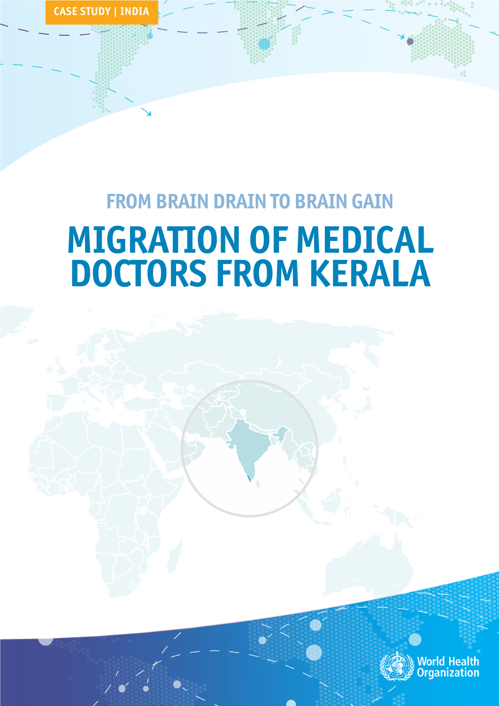 MIGRATION of MEDICAL DOCTORS from KERALA Acknowledgements