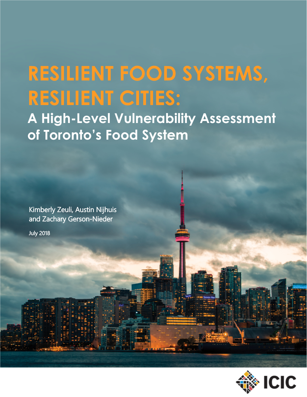 RESILIENT FOOD SYSTEMS, RESILIENT CITIES: a High-Level Vulnerability Assessment of Toronto’S Food System