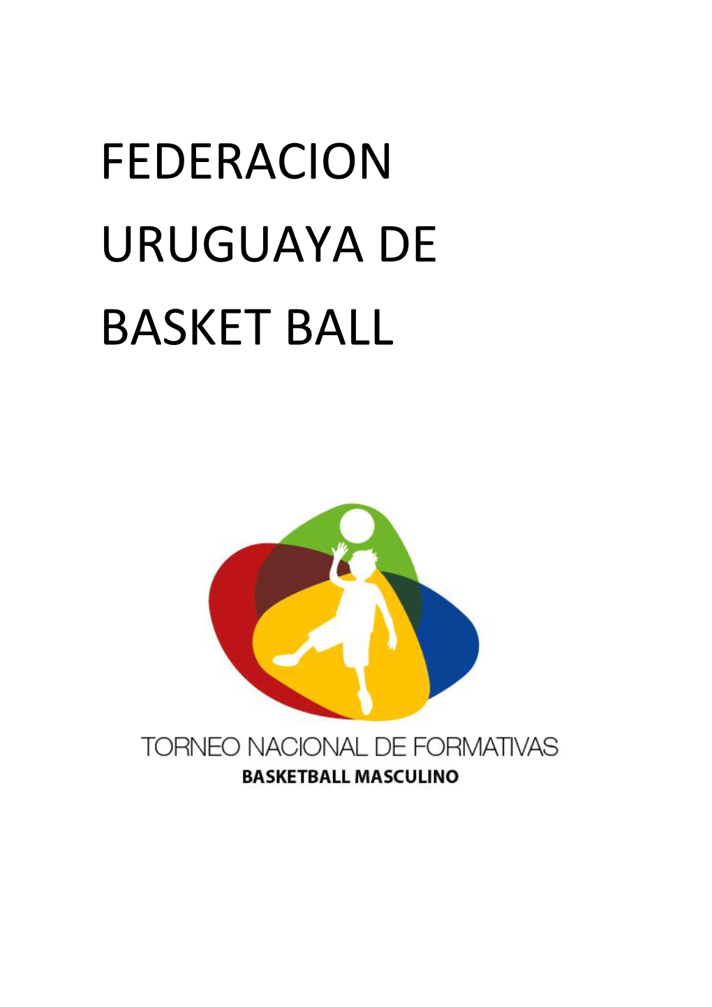 FEDERACION URUGUAYA DE BASKET BALL Torneo Divisiones Formativas 2015